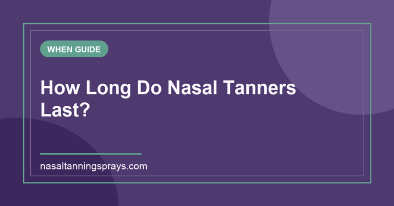 Graphic asking 'How Long Do Nasal Tanners Last?' on purple.