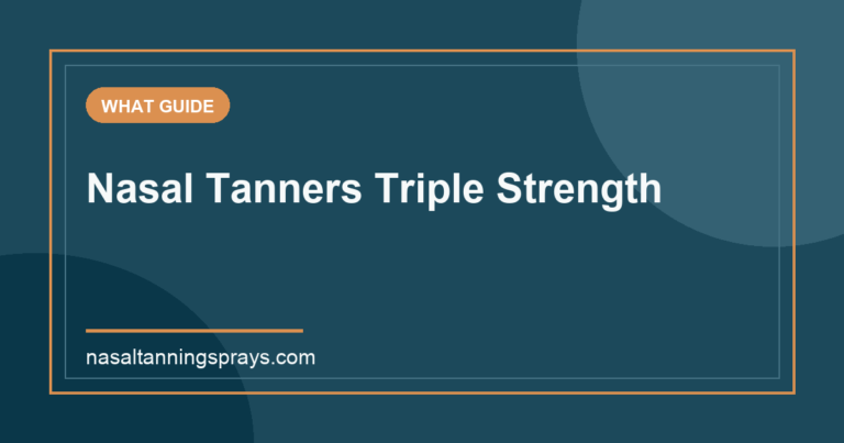 Nasal Tanners Triple Strength guide on a teal background.