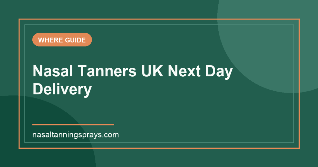 A guide about nasal tanners in the UK with delivery information.