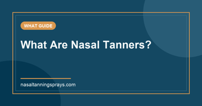 A graphic guide titled 'What Are Nasal Tanners?' on teal.