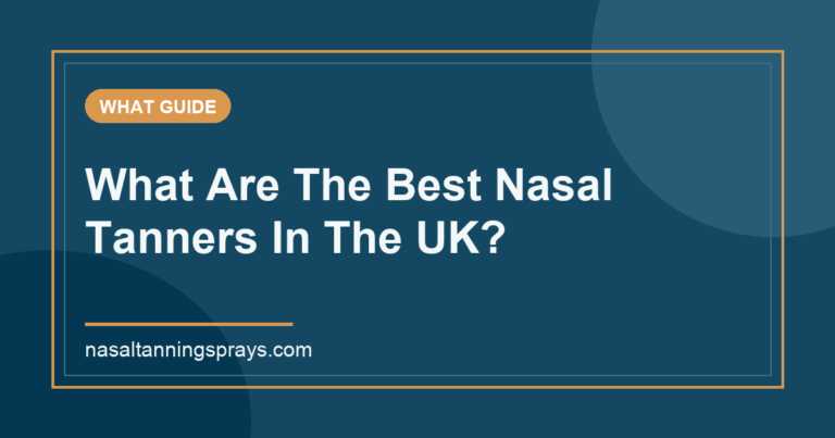 Guide title asking: What are the best nasal tanners?