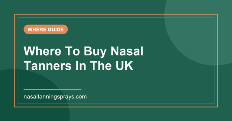 Guide title 'Where To Buy Nasal Tanners In The UK'.
