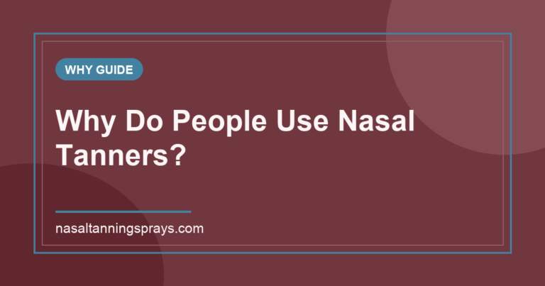 Graphic title card asking 'Why Do People Use Nasal Tanners?'